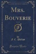 Mrs. Bouverie, Vol. 2 Of 2 (classic Reprint) di F C Philips edito da Forgotten Books