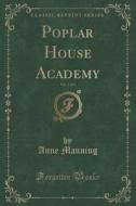 Poplar House Academy, Vol. 2 Of 2 (classic Reprint) di Anne Manning edito da Forgotten Books