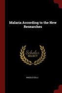 Malaria According to the New Researches di Angelo Celli edito da CHIZINE PUBN