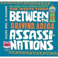 Between The Assassinations di Aravind Adiga edito da W F Howes Ltd