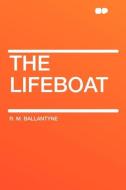 The Lifeboat di R. M. Ballantyne edito da HardPress Publishing