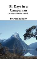 31 Days in a Campervan di Pete Buckley edito da Trafford Publishing