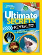 Ultimate Secrets Revealed di National Geographic Kids edito da National Geographic Kids
