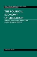 The Political Economy of Liberation di Anthony B. Bradley edito da Lang, Peter