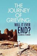 The Journey Of Grieving di Suzanne M O'Connor edito da Xlibris Corporation