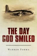 The Day God Smiled di Warren Forma edito da AUTHORHOUSE