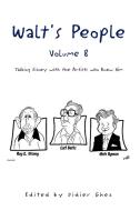 Walt's People, Volume 8 di Didier Ghez edito da Xlibris Corporation