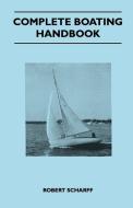 Complete Boating Handbook di Robert Scharff edito da Warren Press