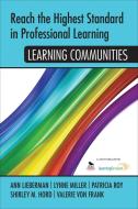 Reach the Highest Standard in Professional Learning: Learning Communities di Shirley M. Hord edito da CORWIN PR INC