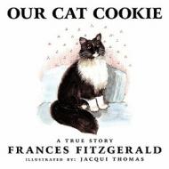 Our Cat Cookie di Frances Fitzgerald edito da Authorhouse