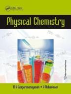 Physical Chemistry di M. V Sangaranarayanan edito da CRC Press