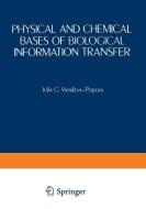 Physical and Chemical Bases of Biological Information Transfer edito da Springer US