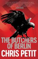 The Butchers of Berlin di Chris Petit edito da Simon + Schuster UK