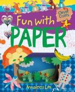 Fun with Paper di Annalees Lim edito da Windmill Books