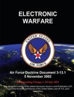 Electronic Warfare - Air Force Doctrine Document (Afdd) 3-13.1 di U. S. Air Force edito da Createspace