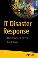 IT Disaster Response di Greg D. Moore edito da Apress