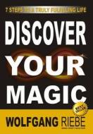 Discover Your Magic di Wolfgang Riebe edito da Createspace