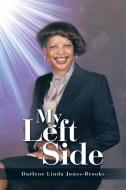 My Left Side di Darlene Linda Jones-Brooks edito da iUniverse