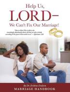 Help Us, Lord - We Can't Fix Our Marriage! di Dr Erskine Dodson edito da XULON PR