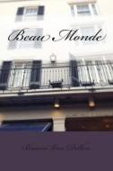 Beau Monde di Briana Van Dellen edito da Createspace
