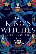 The King's Witches di Kate Foster edito da Pan Macmillan