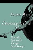 Connecting to God di Corinne Ware edito da Alban Institute