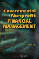 Governmental And Nonprofit Financial Management di Charles K. Coe edito da Berrett-koehler Publishers