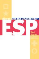 How to Test and Develop Your ESP di Paul Huson edito da Madison Books