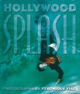 Hollywood Splash di Veronique Vial edito da Powerhouse Books,u.s.