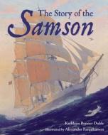 The Story of the Samson di Kathleen Benner Duble edito da Charlesbridge Publishing