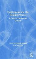 Forgiveness and the Healing Process di C. Ransley, Cynthia (Brunel University Ransley edito da Taylor & Francis Ltd