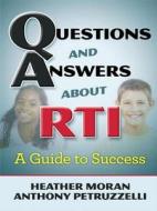 Questions & Answers About Rti di Heather Moran, Anthony Petruzzelli edito da Taylor & Francis Ltd