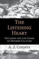 The Listening Heart di A. J. Conyers edito da Baylor University Press