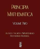 Principia Mathematica - Volume Two di Russell Bertrand, Alfred North Whitehead edito da MERCHANT BOOKS