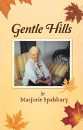 Gentle Hills di Marjorie Spalsbury edito da Bookbaby