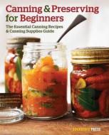 Canning and Preserving for Beginners di Rockridge Press edito da Rockridge Press
