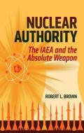 Nuclear Authority di Robert L. Brown edito da Georgetown University Press