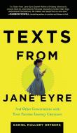 Texts from Jane Eyre: And Other Conversations with Your Favorite Literary Characters di Mallory Ortberg edito da HENRY HOLT