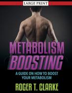Metabolism Boosting di Roger T. Clarke edito da Speedy Publishing LLC