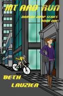 Hit and Run di Beth Lauzier edito da White Bird Publications