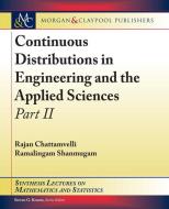 Continuous Distributions in Engineering and the Applied Sciences -- Part II di Rajan Chattamvelli, Ramalingam Shanmugam edito da MORGAN & CLAYPOOL