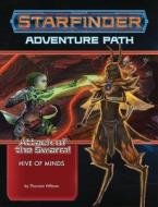 Starfinder Adventure Path: Hive of Minds (Attack of the Swarm! 5 of 6) di Thurston Hillman edito da Paizo Publishing, LLC