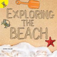 Exploring the Beach di Savina Collins edito da READY READERS