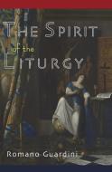 The Spirit of the Liturgy di Romano Guardini edito da Martino Fine Books