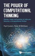 The Power of Computational Thinking di Peter William Mcowan, Paul Curzon edito da WSPC (Europe)