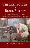 The Last Potter Of Black Burton di Lee Cartledge edito da The Choir Press