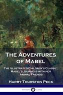 The Adventures of Mabel di Harry Thurston Peck edito da Pantianos Classics