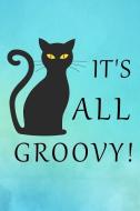 It's All Groovy: Blank Lined Journal Notebook, Funny Cat Journal Notebook, Ruled, Writing Book, Journal Cat Lovers di Booki Nova edito da INDEPENDENTLY PUBLISHED