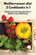Mediterranean diet 2 Cookbooks in 1 di Nancy Vogel edito da Nancy Vogel