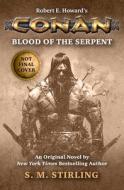 Conan - Blood Of The Serpent di S. M. Stirling edito da Titan Books Ltd
